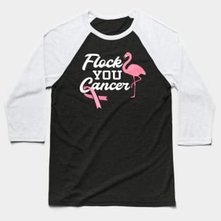 Flock You Breast Cancer print I Pink Flamingo Fighter Gift Baseball T-Shirt